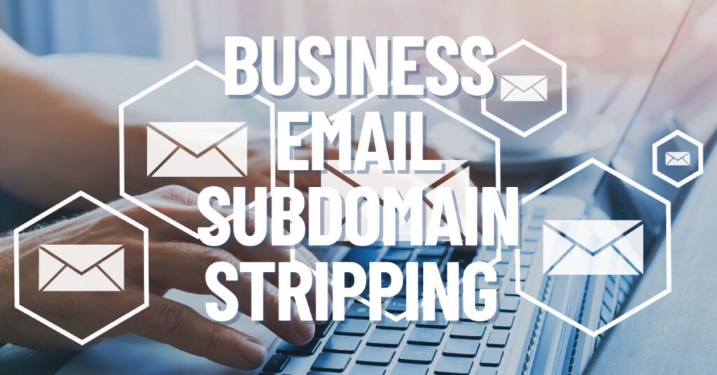 business email subdomain stripping