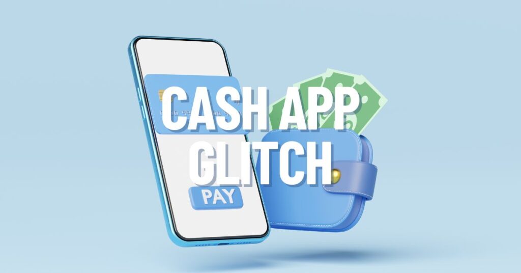cash app glitch