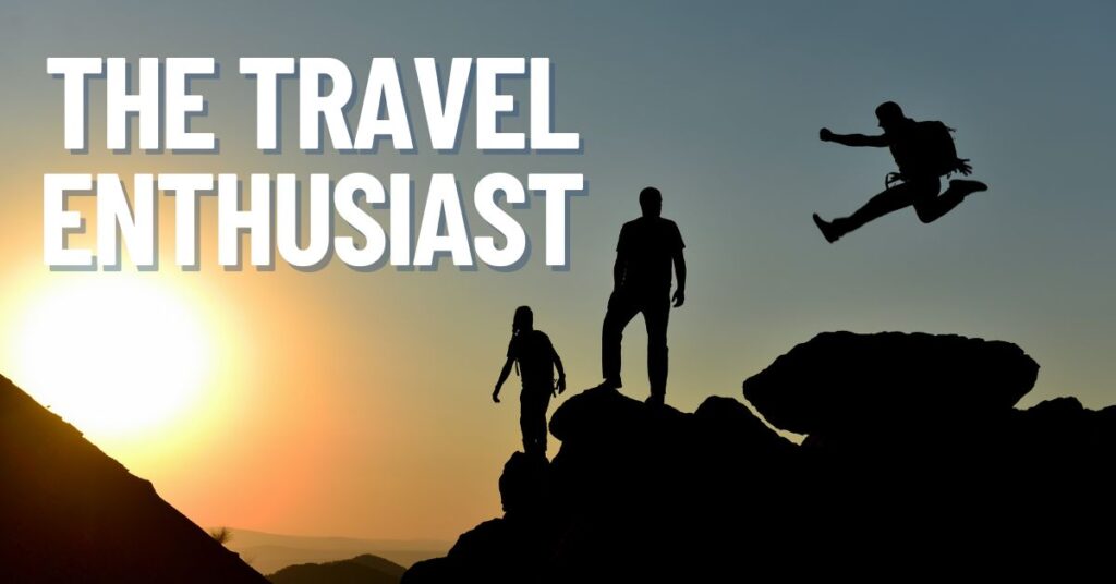 the travel enthusiast
