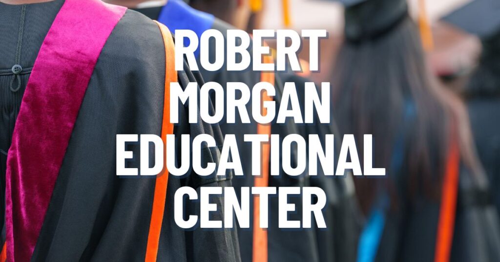 Robert Morgan Educational Center