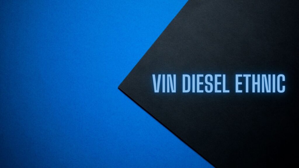 Vin Diesel Ethnic